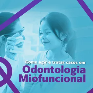 Imagem de capa para o Curso online Como agir e tratar casos em Odontologia Miofuncional