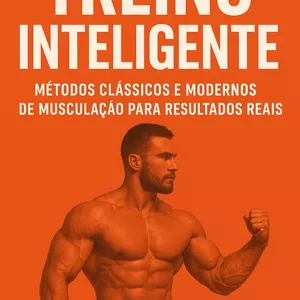 Imagem de capa para o Ebook Treinamento Inteligente | Métodos Clássicos e Atuais de Musculação para Resultados Reais