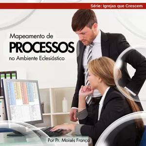 Imagem de capa para o Ebook Mapeamento de Processos no Ambiente Eclesiástico
