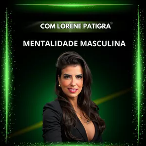 Imagem do curso Mentalidade Masculina com Lorene Patigra® @eusoulorenepatigra / instagram verificado