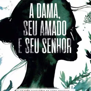 Imagem de capa para o Ebook A Dama, Seu Amado e Seu Senhor, As três dimensões do amor | T. D. Jakes