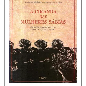 Imagem de capa para o Ebook A ciranda das mulheres sábias: Ser j0vem enquant0 velha, velha enquanto j0vem em Pdf completo
