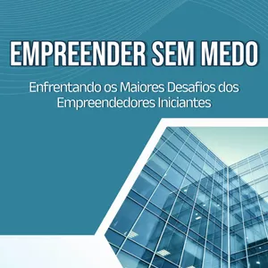 Imagem de capa para o Ebook Ebook - Desafios de Empreendedores Iniciantes - Empreender sem medo - Enfrentando os Maiores Desafios dos Empreendedores Iniciantes