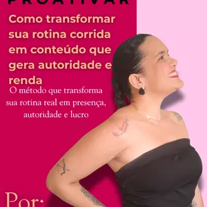 Imagem de capa para o Ebook Método Proativar - Como transformar sua rotina corrida em conteúdo que gera autoridade e renda 