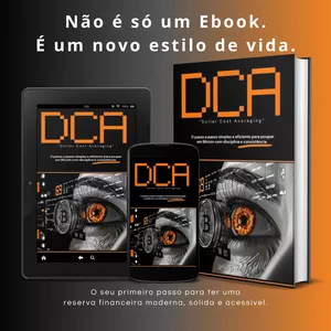 Imagem de capa para o Ebook DCA - Dolar Cost Averaging "Aprenda a hora certa de comprar e construir sua poupança em Bitcoin"