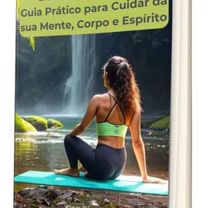 Imagem de capa para o Ebook Bem-Estar Integral: Guia Prático para Cuidar da sua Mente, Corpo e Espírito