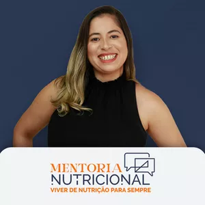 Mentoria Nutricional - Viver de Nutrição pra sempre