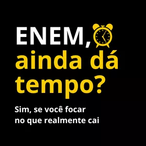 Imagem de capa para o Curso online ENEM: ainda dá tempo? Sim!