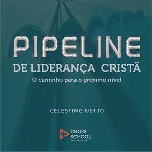 Imagem de capa para o Curso online Curso Pipeline de Liderança Cristã: O caminho para o próximo nível 