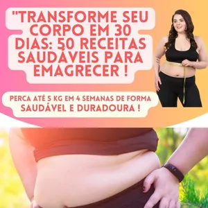 Imagem de capa para o Ebook "Transforme seu Corpo em 30 Dias: 50 Receitas Saudáveis para Emagrecer !