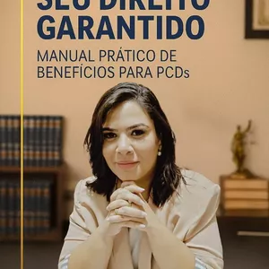 Imagem de capa para o Ebook Seu Direito Garantido: Manual Prático de Benefícios para PCDs
