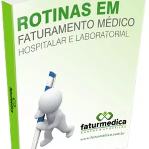 Imagem de capa para o Ebook Manual de Rotinas Administrativas em Faturamento Médico-Hospitalar-Laboratorial 