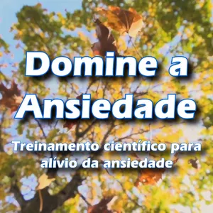 Imagem de capa para o Curso online Domine a Ansiedade - Treinamento Científico para Alívio da Ansiedade