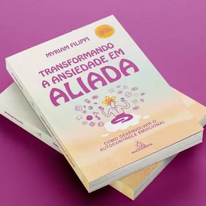 Imagem de capa para o Ebook Transformando a Ansiedade em Aliada - como Desenvolver o Autocontrole Emocional