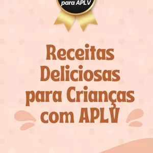 Imagem de capa para o Ebook RECEITAS DELICIOSAS PARA CRIANÇAS APLV