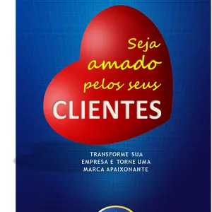Imagem de capa para o Ebook Seja amado pelos seus Clientes