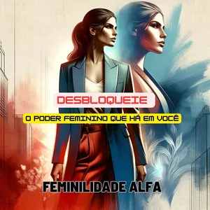 Imagem de capa para o Curso online Curso de sedução para mulheres - FEMINILIDADE ALFA