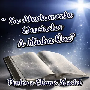 Imagem de capa para o Ebook Livro "Se Atentamente Ouvirdes a Minha Voz!"