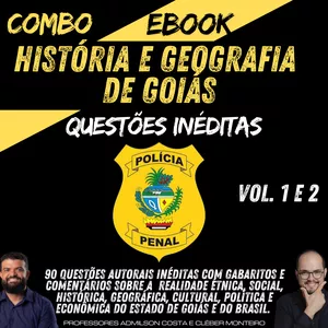 HISTÓRIA E GEOGRAFIA DE GOIÁS - QUESTÕES INÉDITAS - POLÍCIA PENAL DE GOIÁS - PPGO - COMBO VOLUMES 1 E 2