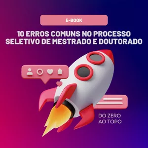 Imagem de capa para o Ebook 10 Erros Comuns no Processo Seletivo de Mestrado e Doutorado
