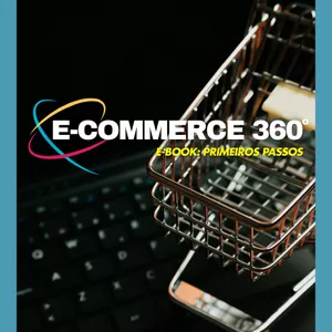 Imagem de capa para o Ebook E-Book E-commerce 360 -  Primeiros Passos