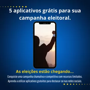 Imagem de capa para o Curso online 5 aplicativos grátis para sua campanha eleitoral!