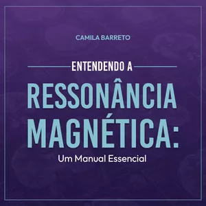 Imagem de capa para o Ebook eBook - Entendendo a Ressonância Magnética: um manual essencial