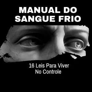 Imagem de capa para o Ebook Manual Do Sangue Frio: 16 Leis Para Viver No Controle 