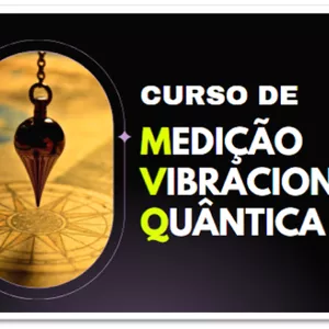 Imagem de capa para o Curso online MEDIÇÃO VIBRACIONAL QUÂNTICA (MVQ)