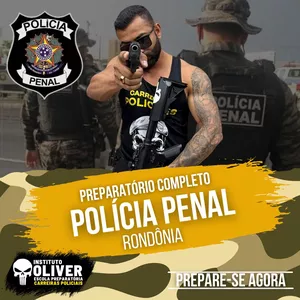 👮‍♂️Preparatório Completo POLÍCIA PENAL de Rondônia 👮‍♂️ PPRO - Instituto Óliver