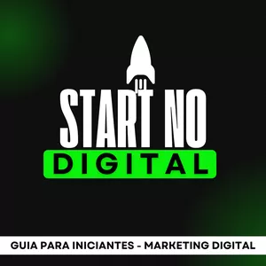 Curso Start no Digital: Os primeiros passos para o seu sucesso no Digital!