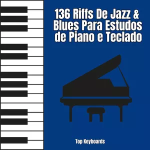 Imagem de capa para o Curso online 136 Riffs de Jazz & Blues para Piano e Teclado – Aprenda em Casa!🎹