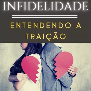 Imagem de capa para o Ebook INFIDELIDADE  Entendendo e descobrindo uma traição