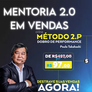 Imagem de capa para o Curso online  MENTORIA 2.0 EM VENDAS - Método 2.P - Dobro de Performance  