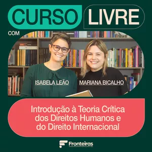 Imagem de capa para o Curso online Introdução à Teoria Crítica dos Direitos Humanos e do Direito Internacional 