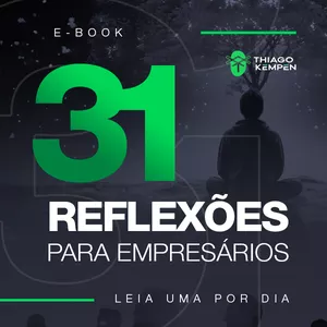 Imagem de capa para o Ebook 31 Reflexões para Empresários: Um mês pode mudar sua vida