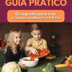 Imagem de capa para o Ebook Alimentação Para Crianças - Guia Prático 