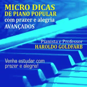 Micro Dicas de Piano Popular com Prazer e Alegria-AvançadosCurso complementa