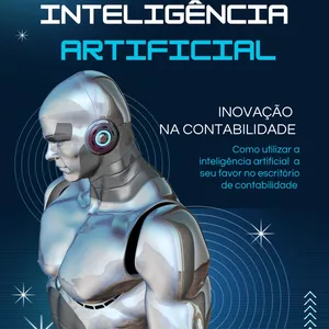 Imagem de capa para o Ebook "Como Utilizar a Inteligência Artificial a Seu Favor no Escritório de Contabilidade"