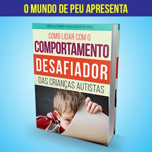 Imagem de capa para o Ebook Como Lidar com o Comportamento Desafiador das Crianças Autistas