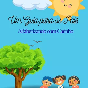 Imagem de capa para o Ebook Alfabetização com carinho: guia para os pais