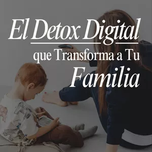 Imagen de portada para Curso online El Detox Digital que Transforma a Tu Familia