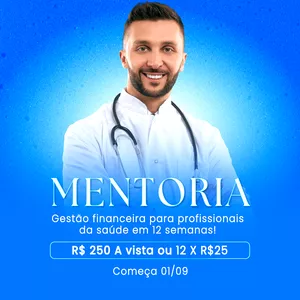 Planilha MENTORIA, Gestão Financeira para Profissionais da Saúde em 12 Semanas (Aulas ao Vivo)