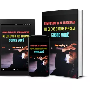 Imagem de capa para o Ebook Como parar de se preocupar no que os outros pensam sobre você