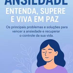 Imagem de capa para o Ebook Ansiedade: Entenda, Supere e Viva em Paz