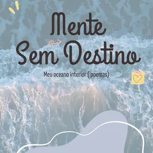 Imagem de capa para o Ebook Mente sem destino (meu oceano interior) - Poesias