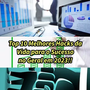 Imagem de capa para o Ebook Top 10 Melhores Hacks da Vida para o Sucesso no Geral em 2023!!