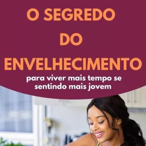 Imagem de capa para o Ebook O Segredo Do Envelhecimento. 
