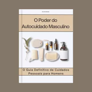 Imagem de capa para o Ebook O Poder do Autocuidado Masculino - Cuidados Pessoais para Homens - eBook