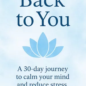 Cover image for Ebook Return to You, 30 Days to Calm Your Mind, Relieve Stress, and Reconnect with Your Inner Power